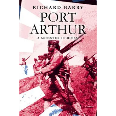 Port Arthur: A Monster Heroism