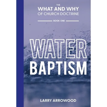 The What and Why of Church Doctrine: Baptism