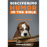 Discovering Humor in the Bible: An Explorer's Guide