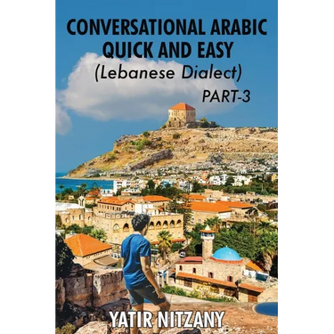 Conversational Arabic Quick and Easy - Lebanese Dialect - PART 3
