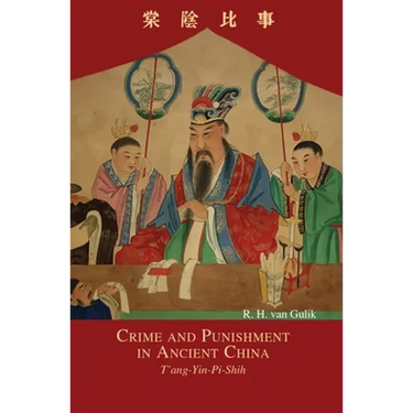 Crime and Punishment in Ancient China: T'ang-Yin-Pi-Shih