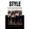 Style: The Ultimate Capsule Wardrobe Fashion Guide to Improve a Lady's Beauty, Elegance, and Charm