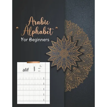 Arabic Alphabet For Beginners: Learn How to Write the Arabic Alphabet - Quick & Easy Guide
