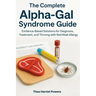The Complete Alpha-Gal Syndrome Guide: Evidence-Based Solutions for Diagnosis, Treatment, and Thriving with Red Meat Allergy