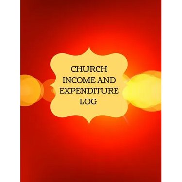 Church Income and Expenditure Log: Financial Management, Church Treasury