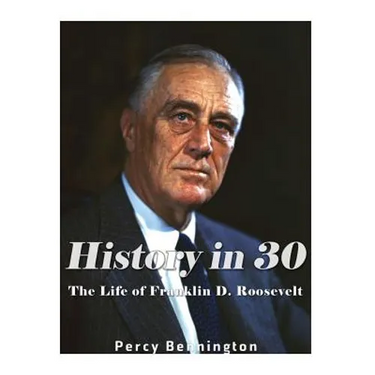History in 30: The Life of Franklin D. Roosevelt