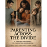 Parenting Across the Divide: A Trauma-Informed Co-Parenting Workbook