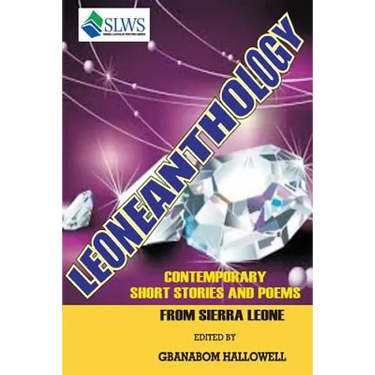 Leoneanthology: Contemporary Stories & Poems from Sierra Leone
