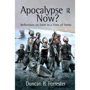 Apocalypse Now?: Reflections on Faith in a Time of Terror