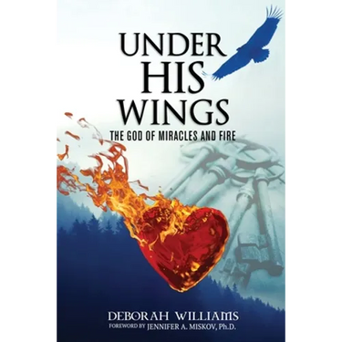 Under His Wings: The God of Miracles and Fire