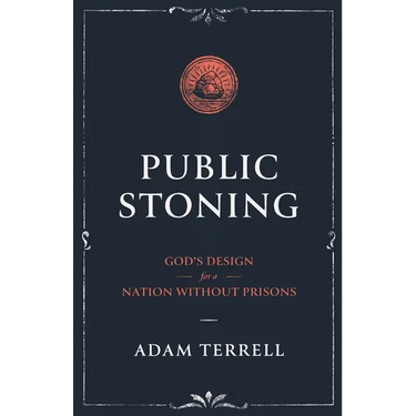 Public Stoning: God's Design for a Nation Without Prisons
