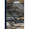 Phosphate Rocks of South Carolina and the "Great Carolina Marl Bed": With Five Colored Illustrations. a Popular and Scientific View of Their Origin, G
