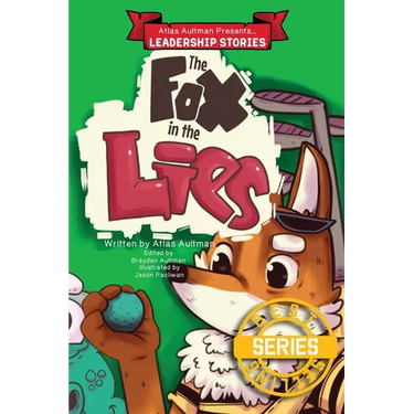 The Fox in the Lies: Leadership Lessons from the Fox, Ox, Rabbit and Croc