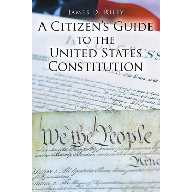 A Citizen's Guide to the United States Constitution