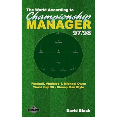The World According to Championship Manager 97/98: Football, Vindaloo & Michael Owen - World Cup 98 Champ Man style