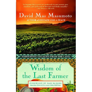 Wisdom of the Last Farmer: Harvesting Legacies from the Land