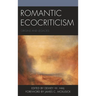 Romantic Ecocriticism: Origins and Legacies
