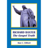 Richard Baxter: The Gospel Truth