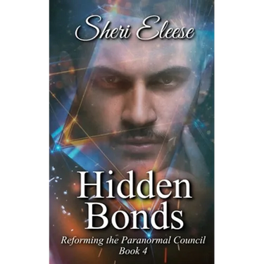 Hidden Bonds: Reforming the Paranormal Council Book Four