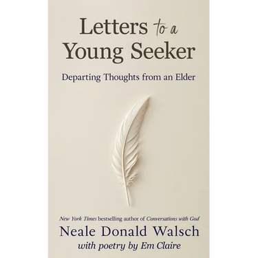 Letters to a Young Seeker: Departing Thoughts from an Elder