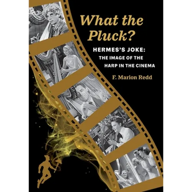 What the Pluck? Hermes's Joke: The Image of the Harp in the Cinema