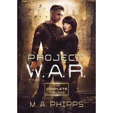 Project W.A.R.: The Complete Trilogy