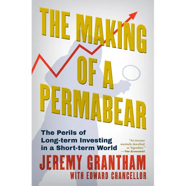 The Making of a Permabear: The Perils of Long-Term Investing in a Short-Term World