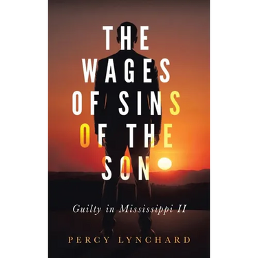 The Wages of Sins of the Son: Guilty in Mississippi II
