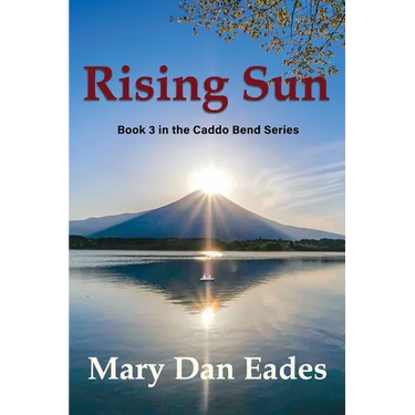 Rising Sun: Book 3 in the Caddo Bend Series