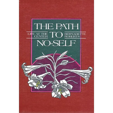 The Path to No-Self: Life at the Center