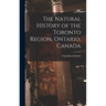 The Natural History of the Toronto Region, Ontario, Canada