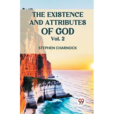 The Existence And Attributes Of God Vol. 2