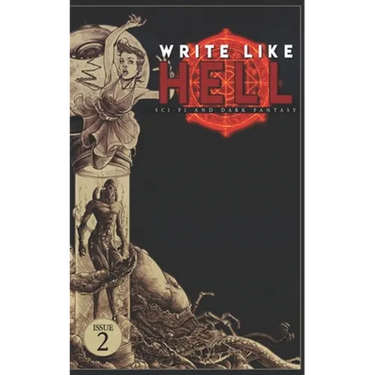 Write Like Hell: Dark Fantasy & Sci-Fi Anthology Vol. 2