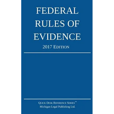Federal Rules of Evidence; 2017 Edition