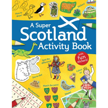 A Super Scotland Activity Book: Games, Puzzles, Drawing, Stickers and More