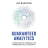 Guaranteed Analytics: A Prescriptive Approach to Monetizing All Your Data