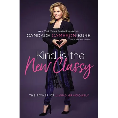 Kind Is the New Classy: The Power of Living Graciously