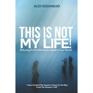 This Is Not My Life!: Refusing To Die With God's Name In Your Mouth.