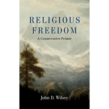 Religious Freedom: A Conservative Primer