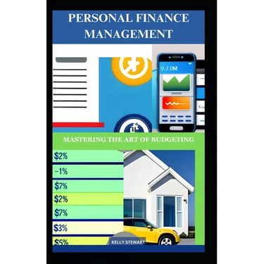 Personal Finance Management: Mastering The Art of Budgeting