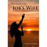 The Legacy of Job's Wife: A Story of Love and Forgiveness