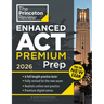 Princeton Review Enhanced ACT Premium Prep, 2026: 6 Practice Tests + Content Review + Strategies