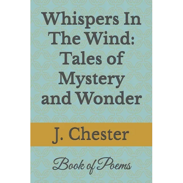 Whispers In The Wind: Tales of Mystery and Wonder