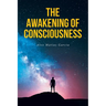 The Awakening of Consciousness