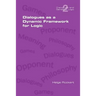 Dialogues as a Dynamic Framework for Logic