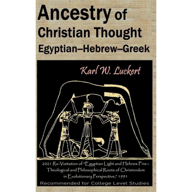 Ancestry of Christian Thought: Egyptian--Hebrew--Greek