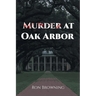 Murder At Oak Arbor