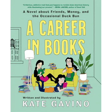 A Career in Books: A Novel about Friends, Money, and the Occasional Duck Bun