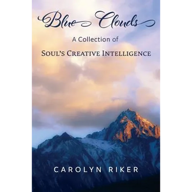 Blue Clouds: A Collection of Soul's Creative Intelligence