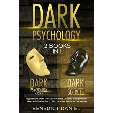 Dark Psychology: 2 BOOKS IN 1. Dark Psychology 101 + Dark Psychology Secrets. Hypnotism, Dark Persuasion, Mind Control, Manipulation. T